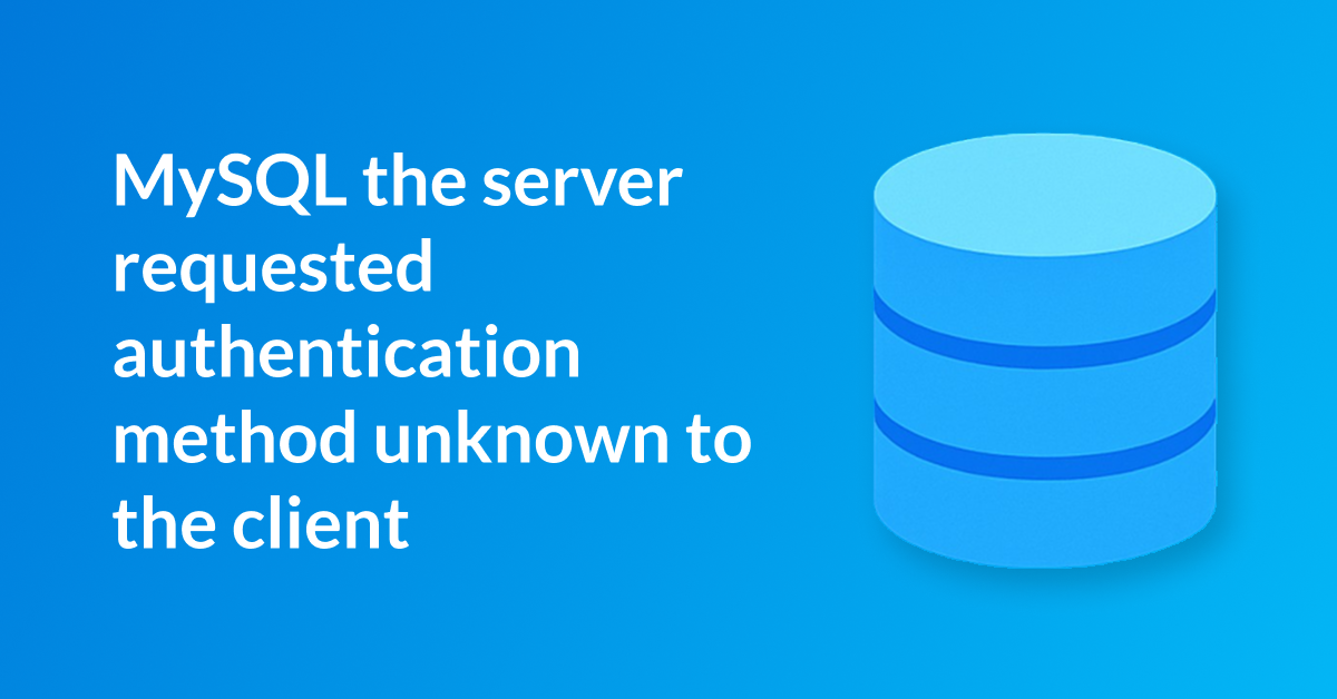 MySQL the server requested authentication method unknown to the client