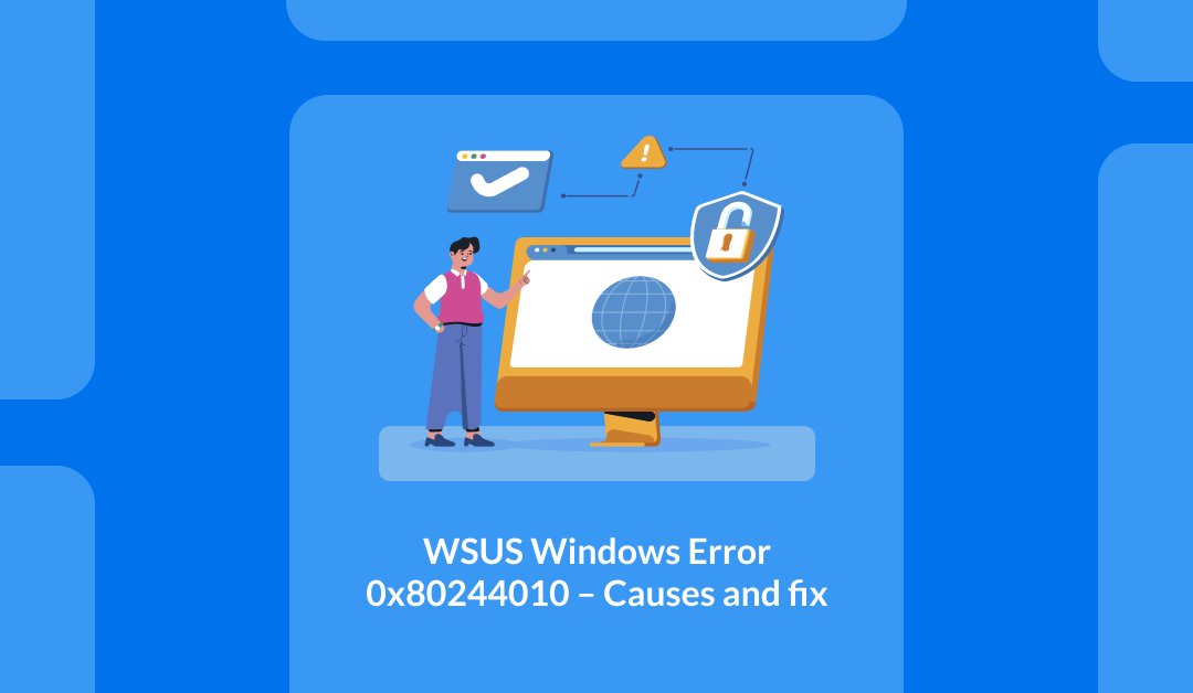 WSUS Windows Error 0x80244010 – Causes and fix