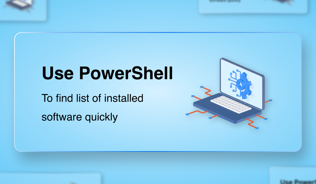 Use PowerShell to find list of installed software quickly