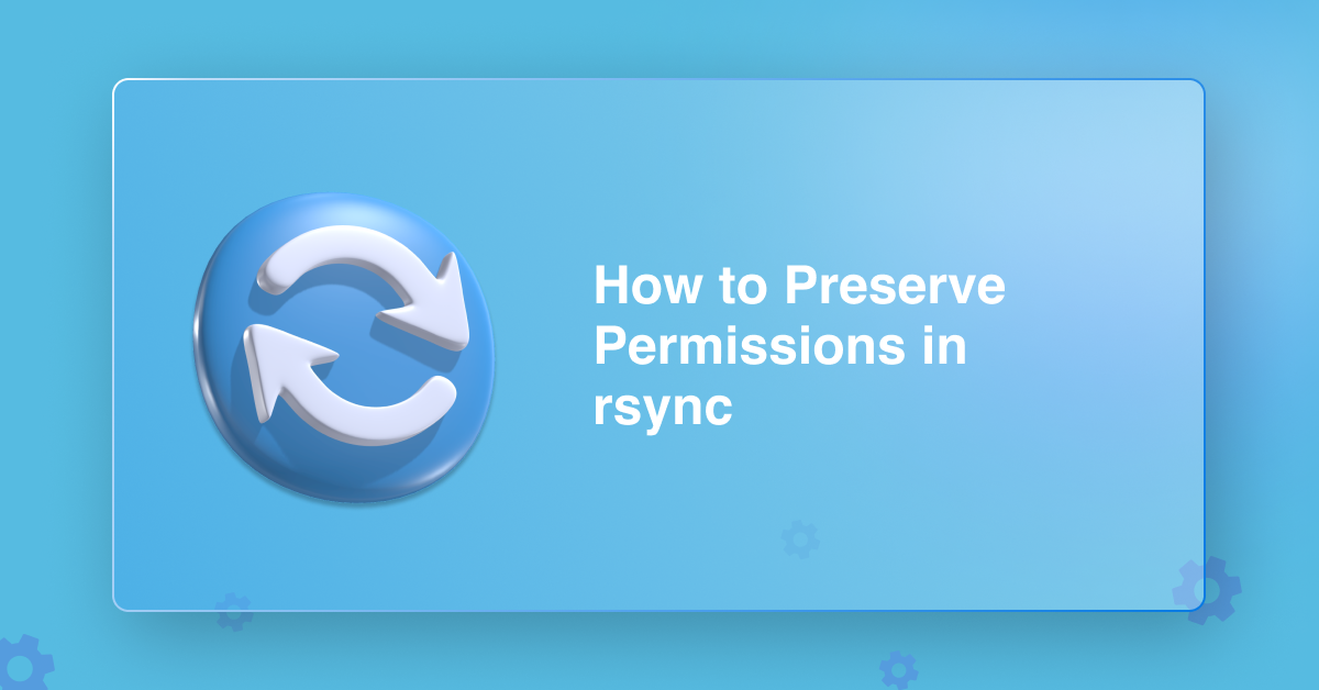 How to Preserve Permissions in rsync