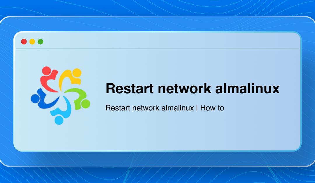 Restart network almalinux | How to?