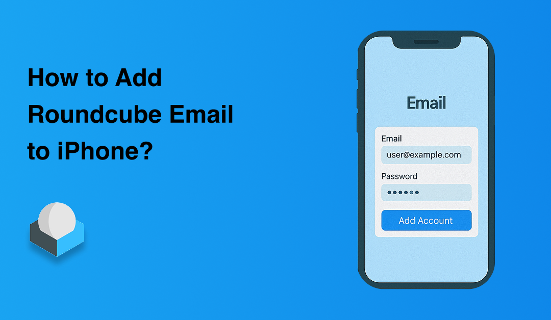 How to Add Roundcube Email to iPhone?
