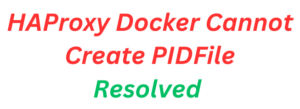 haproxy docker cannot create pidfile /var/run/haproxy.pid