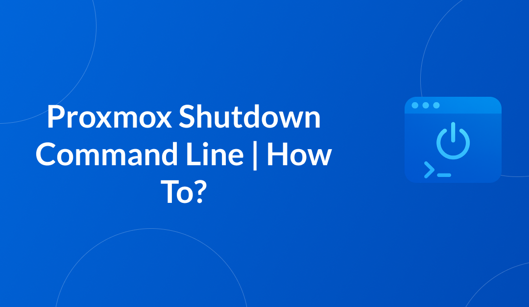 Proxmox Shutdown Command Line | How To?