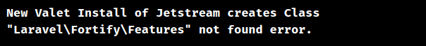 class laravel fortify features not found