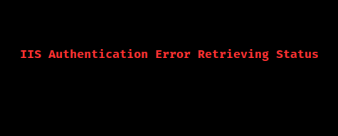 iis authentication error retrieving status