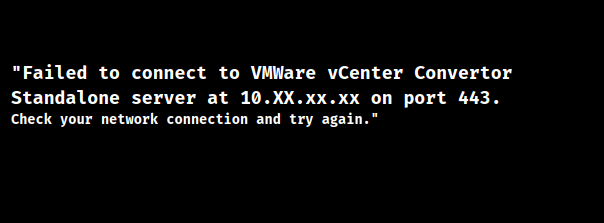 failed to connect to vmware vcenter converter standalone server on port 443