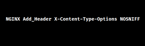 nginx add_header x-content-type-options nosniff