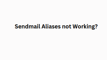 sendmail aliases not working