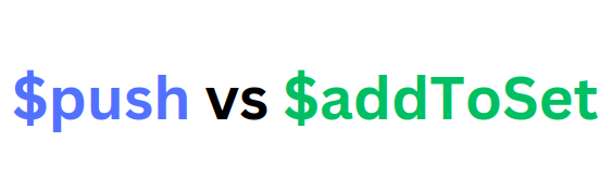 push vs addtoset mongodb