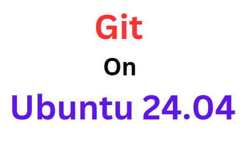 setup Git On Ubuntu 24.04