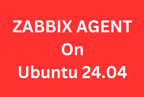 Configure Zabbix Agent on Ubuntu 24.04