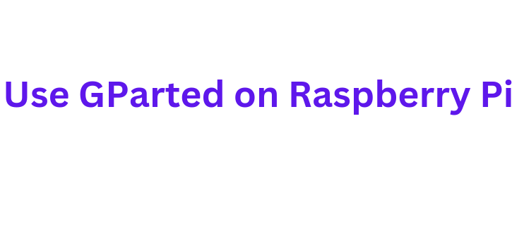 Use Gparted On Raspberry Pi