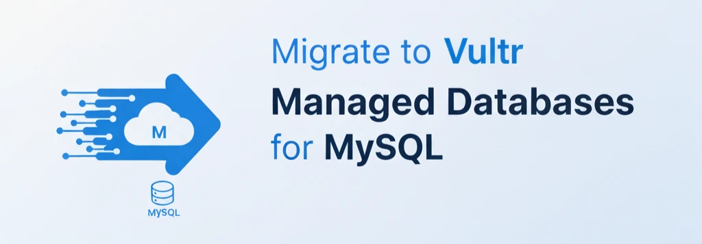 Migrate RDS MySQL to Vultr Managed MySQL