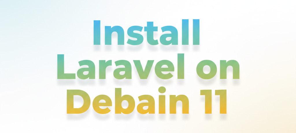 Install Laravel on Debian 11