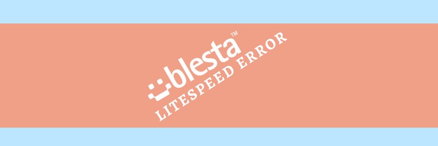 How To Resolve Blesta Error In Litespeed Web Server Images, Photos, Reviews