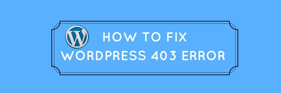 4 reasons for WordPress 403 error and how to fix them